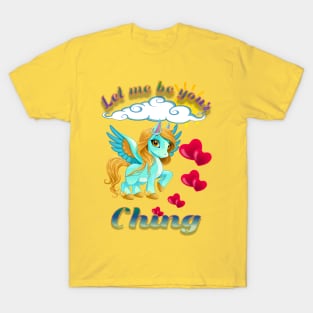 Let me be your Ching T-Shirt